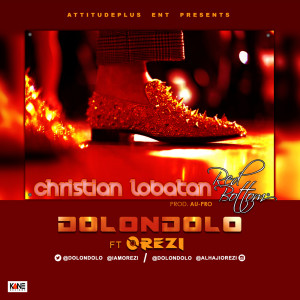 Dolondolo ft. Orezi – Christian Lobatan
