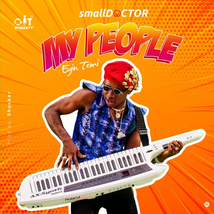 [Music] Small Doctor- My People (mp3)
