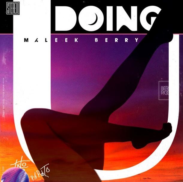 [MUSIC] Maleek Berry- Doing You