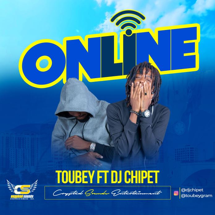 [MUSIC] Toubey – Online Ft. DJ Chipet