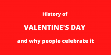History of Valentine’s Day and Why People Celebrate It