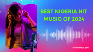 Best-Nigeria-Hit-Music-of-2024.